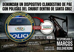 DENUNCIAN UN DISPOSITIVO CLANDESTINO DE PAE CON POLICÍAS DEL CHUBUT DENTRO DE SANTA CRUZ